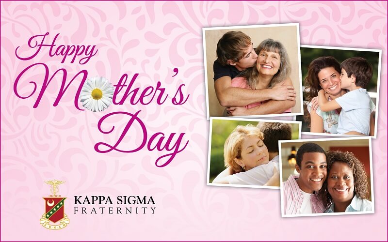 Happy Mother's Day from Kappa Sigma