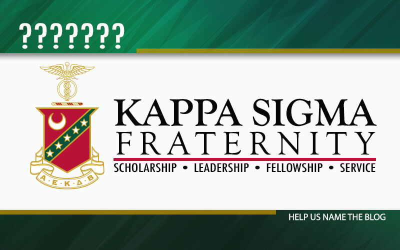 Help Us Name Kappa Sigma's New Blog!